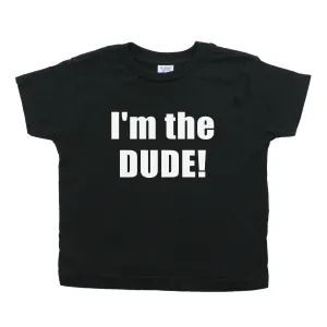 I Am The Dude Toddler Short Sleeve Cotton T-Shirt